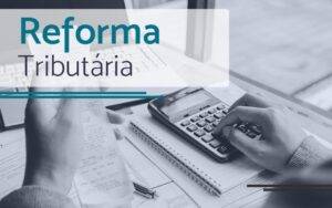 Reforma tributária aprovada: o que muda para o agro